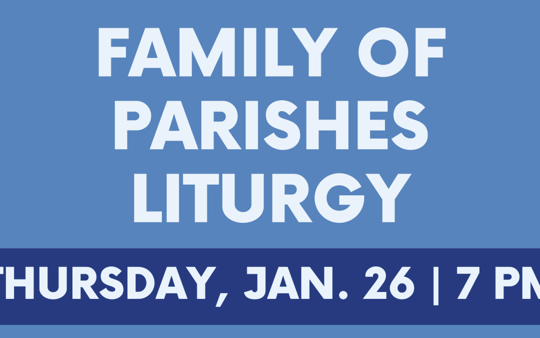 Family of Parishes Liturgy, January 26, 2023