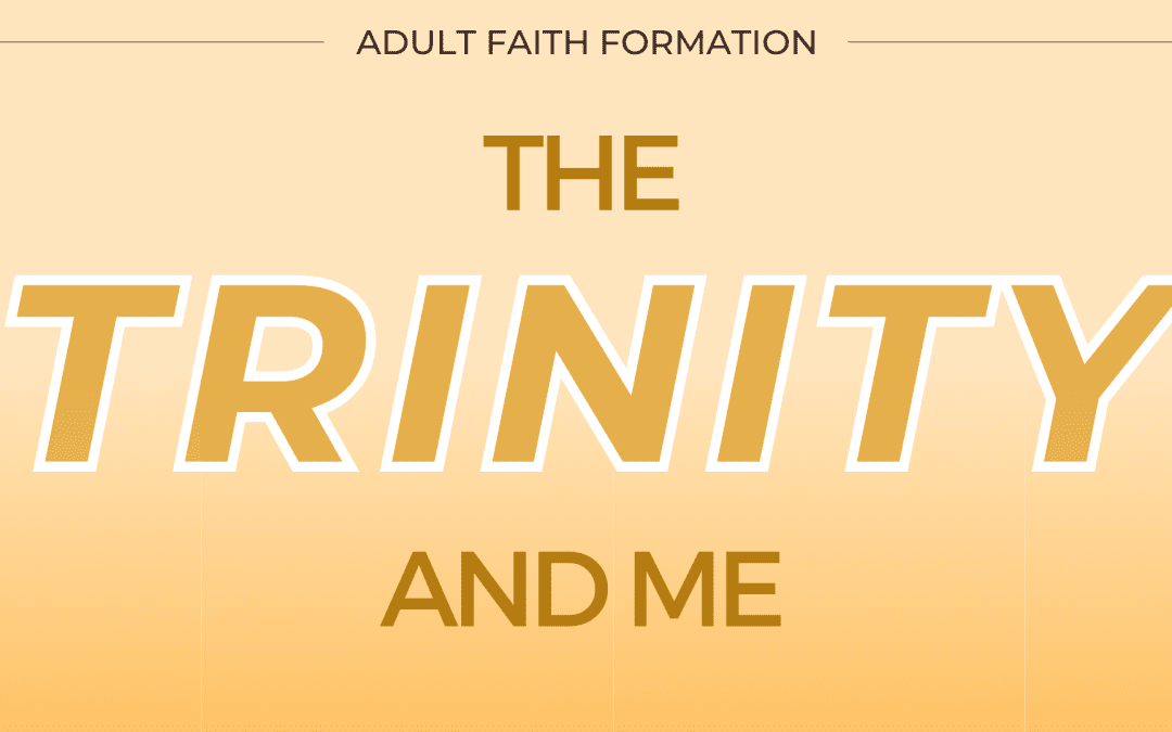 Adult Faith Formation: The Trinity and Me, January 30, 2023