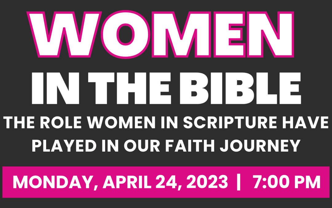 Adult Faith Formation: Women in the Bible, April 24, 2023