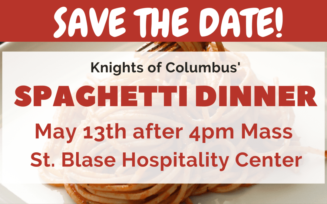 Knights of Columbus’ Spaghetti Dinner, May 13, 2023