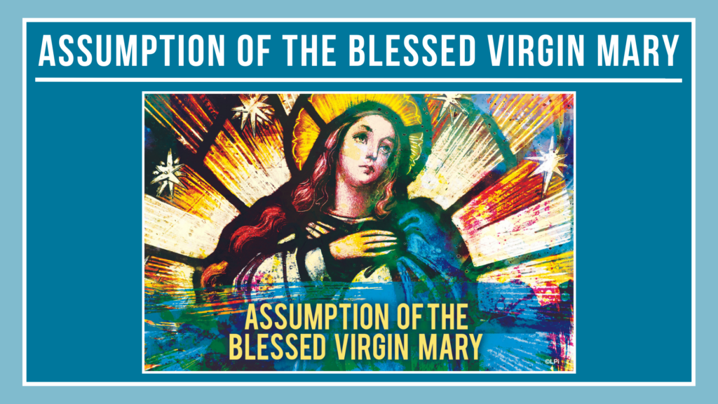 The Solemnity of the Assumption of the Blessed Virgin Mary