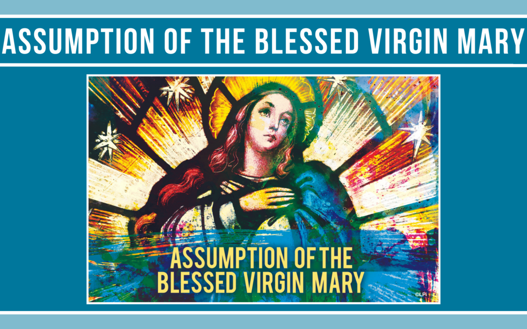 The Solemnity of the Assumption of the Blessed Virgin Mary